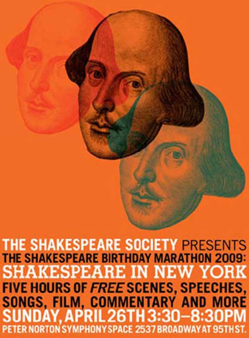 Bardâ€™s birthday, Celebrate Shakespeare, Shakespeare Birthday Marathon 2009, Shakespeare in NYC, Symphony Space, The Shakespeare Society, William Shakespeare